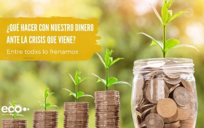 Qué hacer con tu dinero ante la crisis que viene