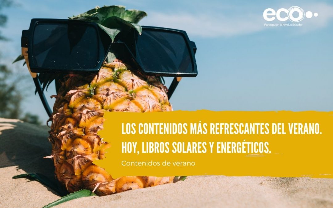 Os traemos los contenidos más refrescantes del verano. Hoy, los libros más solares y energéticos.