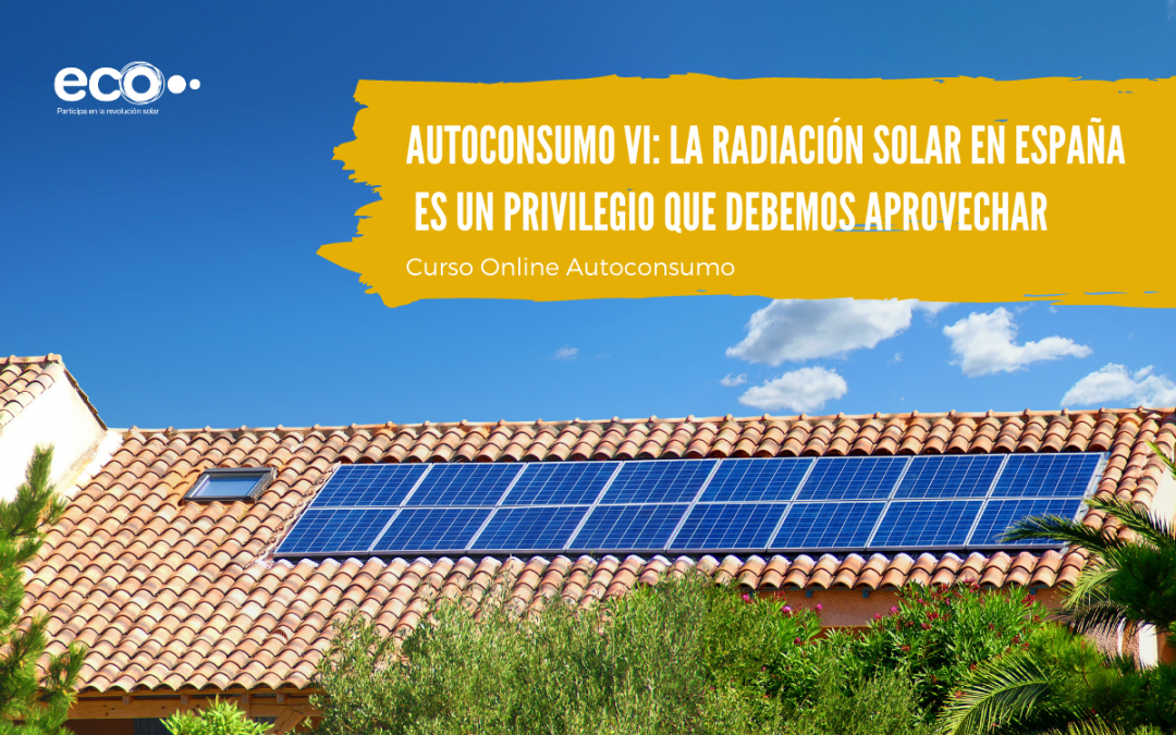 Autoconsumo VI: La radiación solar en España es un privilegio