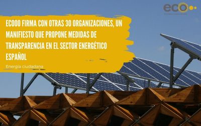 Ecooo firma con otras 30 organizaciones, un manifiesto que propone medidas de transparencia en el sector energético español
