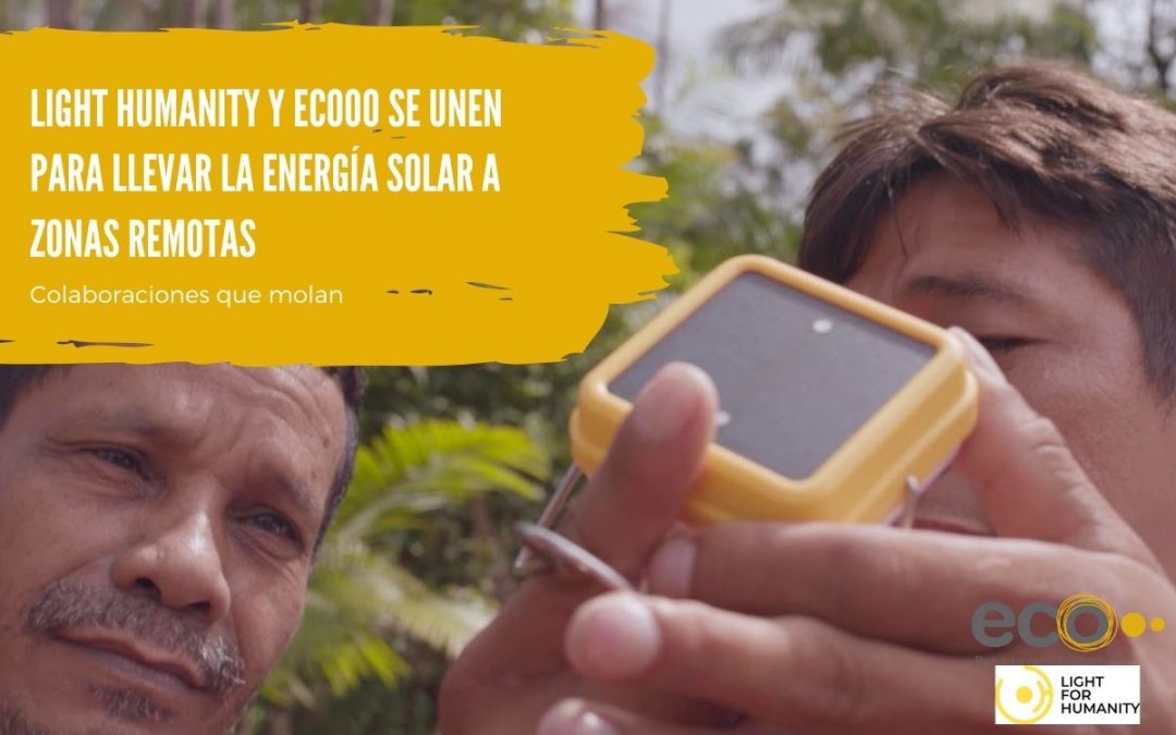 Light Humanity y Ecooo se unen para llevar la energía solar a zonas remotas