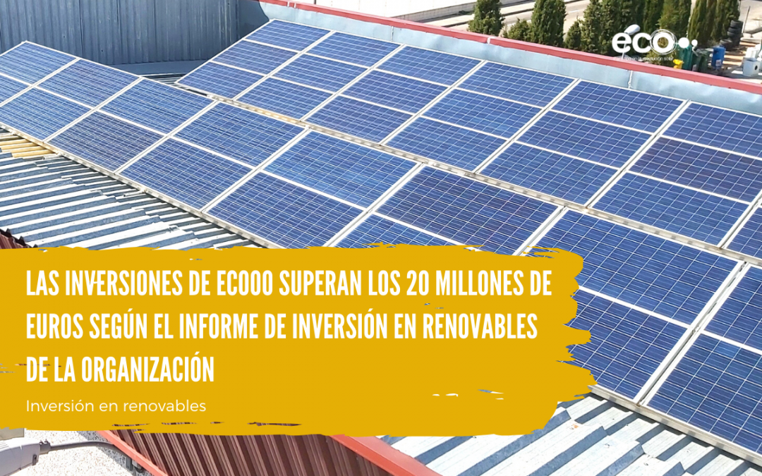 Las inversiones de Ecooo superan los 20 millones de euros según el Informe de inversión en renovables de la organización
