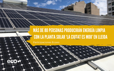 Más de 80 personas producirán energía renovable con la planta solar ‘La Ciutat es Mou’ en Lleida