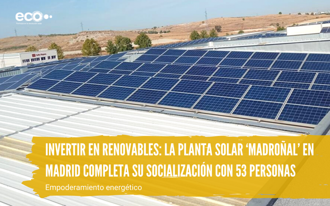 Invertir en renovables: La planta solar ‘Madroñal’ en Madrid completa su socialización con 53 personas