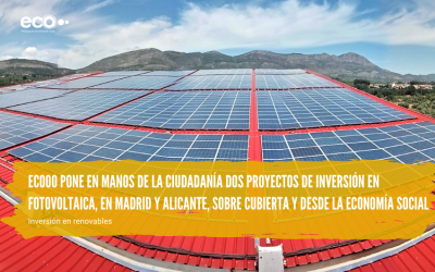 Ecooo pone en manos de la ciudadanía dos proyectos de inversión en fotovoltaica en Madrid y Alicante, sobre cubierta y desde la economía social