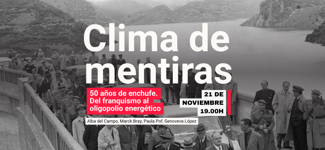 Clima de mentiras: «50 años de enchufe, del franquismo al oligopolio energético»
